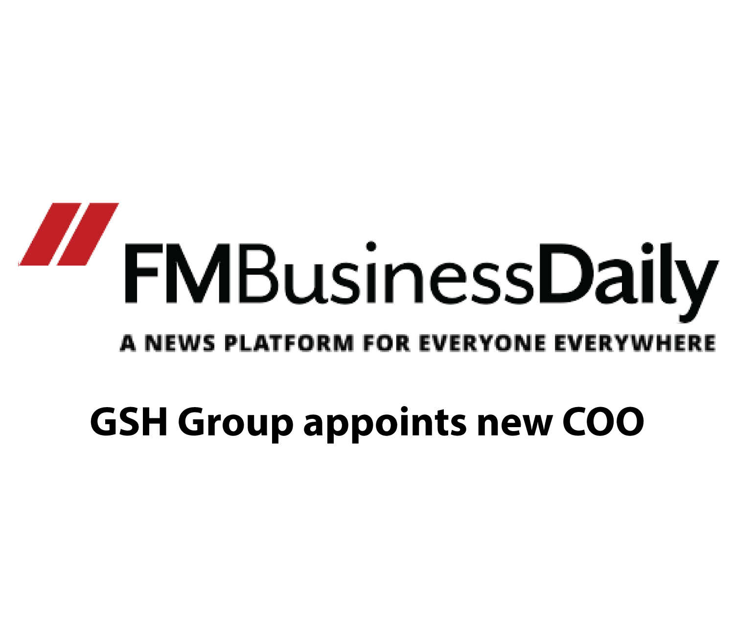 GSH Featured on FM Business Daily News: GSH Group appoints new Chief Operating Officer